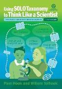 Using SOLO Taxonomy to Think Like a Scientist: How to develop curious minds with the science capabilities