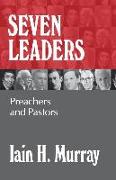 Seven Leaders: Preachers and Pastors