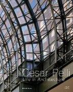 Pelli: Life in Architecture