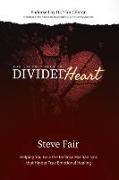 The Journey Into the Divided Heart: Helping You Face the Defense Mechanisms That Hinder True Emotional Healing