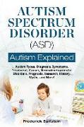 Autism Spectrum Disorder (ASD): Autism Types, Diagnosis, Symptoms, Treatment, Causes, Neurodevelopmental Disorders, Prognosis, Research, History, Myth