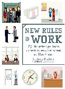 New Rules @ Work: 79 Etiquette Tips, Tools, and Techniques to Get Ahead and Stay Ahead