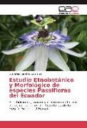 Estudio Etnobotánico y Morfológico de especies Passifloras del Ecuador