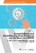 Ausgestaltung und Modellierung eines Prozesses auf der Basis von BPMN