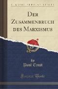 Der Zusammenbruch des Marxismus (Classic Reprint)