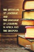 The Literature of Language and the Language of Literature in Africa and the Diaspora