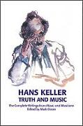 Truth and Music: The Complete Writings from Music and Musicians, 1957-85