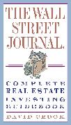 The Wall Street Journal. Complete Real-Estate Investing Guidebook