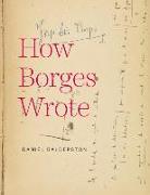 How Borges Wrote