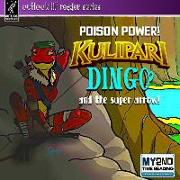Kulipari: Poison Power! Dingo and the Super Arrow