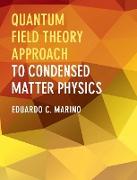 Quantum Field Theory Approach to Condensed Matter Physics