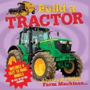 Build a Tractor: Learn All about Farm Machines