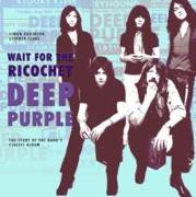 Deep Purple - Wait for the Ricochet