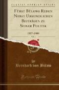 Fürst Bülows Reden Nebst Urkundlichen Beiträgen zu Seiner Politik, Vol. 3