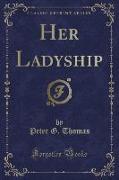 Her Ladyship (Classic Reprint)
