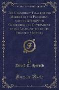 The Conspiracy Trial for the Murder of the President, and the Attempt to Overthrow the Government by the Assassination of Its Principal Officers (Classic Reprint)