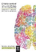 El daño cerebral invisible : alteraciones cognitivas en TCE, ictus y otras lesiones cerebrales