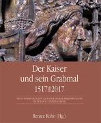 Der Kaiser und sein Grabmal 1517-2017