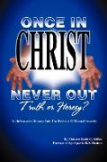 "Once in Christ, Never Out"