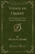 Voyage en Orient, Vol. 1
