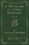 Le Montagnard, ou les Deux Républiques, Vol. 1