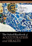The Oxford Handbook of Acculturation and Health