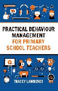 Practical Behaviour Management for Primary School Teachers