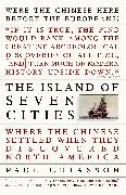The Island of Seven Cities: Where the Chinese Settled When They Discovered North America