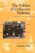 The Politics of Collective Violence