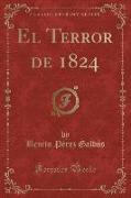 El Terror de 1824 (Classic Reprint)