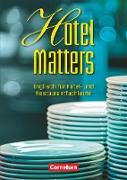 Hotel Matters, Englisch für Hotel- und Restaurantfachleute, Mitte A2-Ende B1, Schülerbuch