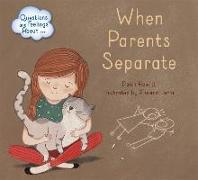 Questions and Feelings About: When parents separate