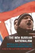 The New Russian Nationalism: Imperialism, Ethnicity and Authoritarianism 2000-2015