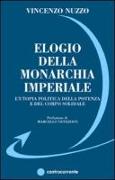 Elogio della monarchia imperiale. L'utopia politica della potenza e del corpo solidale