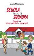 Scuola, lavoro di squadra. Fiducia tra alunni, genitori e insegnanti