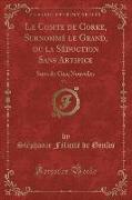 Le Comte de Corke, Surnommé le Grand, ou la Séduction Sans Artifice, Vol. 1