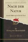 Nach der Natur, Vol. 1