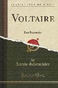 Voltaire: Eine Biographie (Classic Reprint)