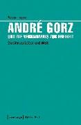 André Gorz und die Verdammnis zur Freiheit