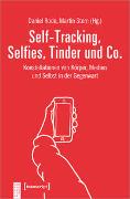Self-Tracking, Selfies, Tinder und Co