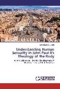 Understanding Human Sexuality in John Paul II's Theology of the Body