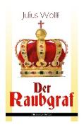 Der Raubgraf (Mittelalter-Roman): Spiel um Macht - Eine Geschichte aus dem Harzgau (Historischer Roman)