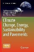 Climate Change, Energy, Sustainability and Pavements