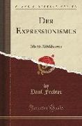 Der Expressionismus: Mit 50 Abbildungen (Classic Reprint)