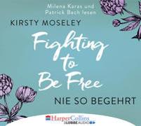 Fighting to Be Free - Nie so begehrt