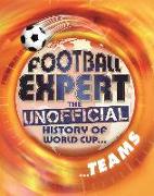 Football Expert: The Unofficial History of World Cup: Teams