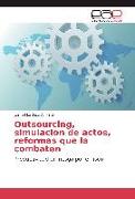 Outsourcing, simulacion de actos, reformas que la combaten