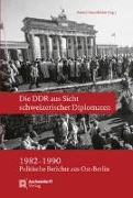 Die DDR aus Sicht schweizerischer Diplomaten 1982-1990