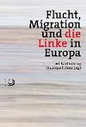 Flucht, Migration und die Linke in Europa