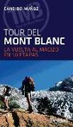 El tour del Mont Blanc : la vuelta al macizo en 10 etapas